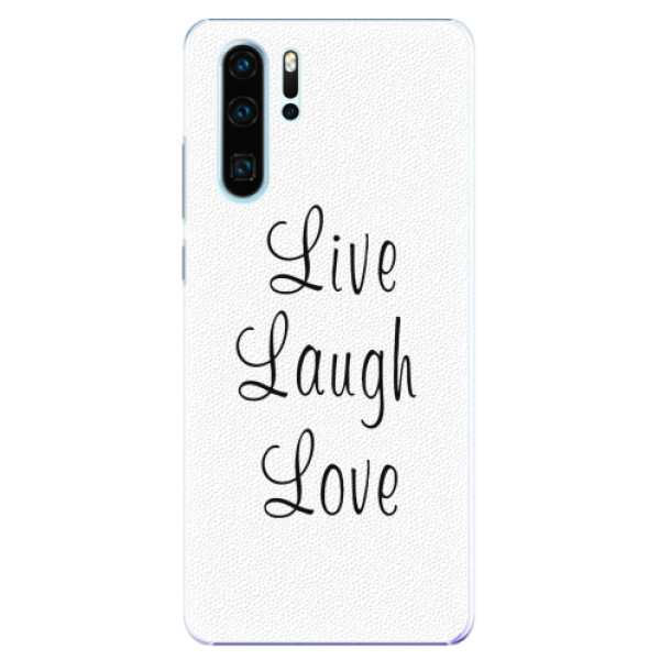 Plastové pouzdro iSaprio - Live Laugh Love - Huawei P30 Pro