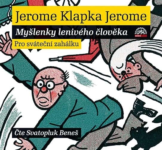 Svatopluk Beneš - Myšlenky lenivého člověka (Jerome Klapka Jerome), CD